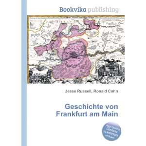  Geschichte von Frankfurt am Main Ronald Cohn Jesse 