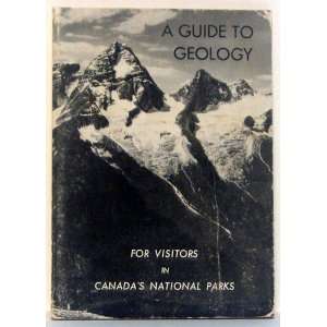  A guide to geology for visitors to Canadas national parks 