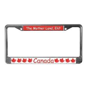  Motherland Eh? Canada License Plate Frame by CafePress 