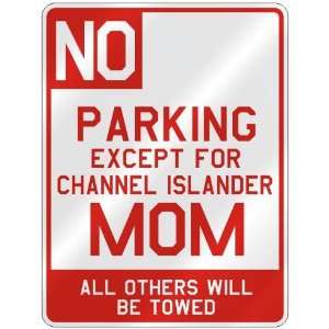 NO  PARKING EXCEPT FOR CHANNEL ISLANDER MOM  PARKING SIGN COUNTRY 