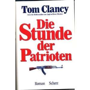    Die Stunde der Patrioten (9783502101253) Tom Clancy Books