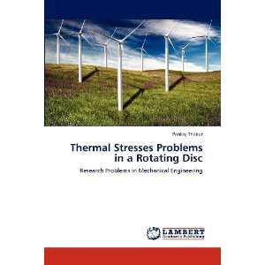  Thermal Stresses Problems in a Rotating Disc Research 
