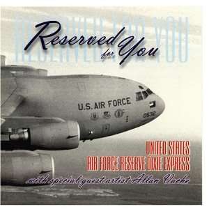   Reserved For You United States Air Force Reserve Dixie Express Music