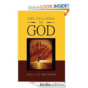 The Fullness of God: Ankia van der Merwe:  Kindle Store