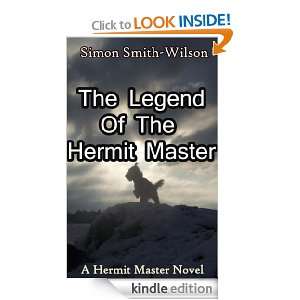 The Legend of the Hermit Master Simon Smith Wilson  