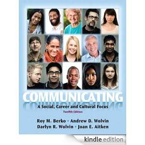 Communicating: A Social, Career, and Cultural Focus, 12/e: Darlyn R 
