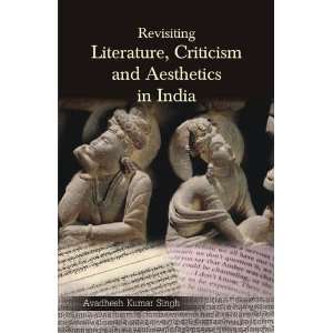  Revisiting Literature, Criticism and Aesthetics in India 