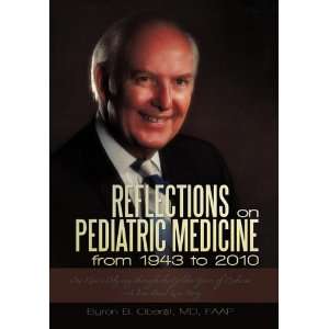 Reflections on Pediatric Medicine from 1943 to 2010 One Mans Odyssey 