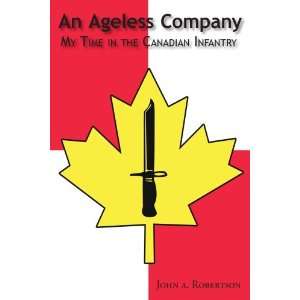   in the Canadian Infantry (9781412084420) John A. Robertson Books