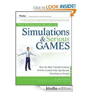 The Complete Guide to Simulations and Serious Games: How the Most 