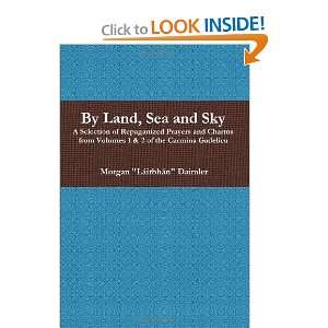  By Land, Sea, And Sky (9780557495122) Morgan Daimler 