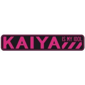   KAIYA IS MY IDOL  STREET SIGN