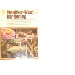  Weather Wise Gardening (Midwest/Northeast Edition) Books