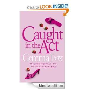 Caught in the Act Gemma Fox  Kindle Store