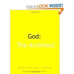 God The Architect (9780557701926) GertJan de Leeuw Books