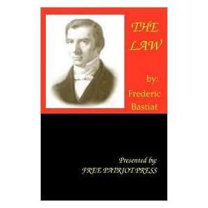    The Law Publisher Free Patriot Press Frederic Bastiat Books