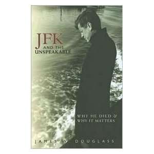  JFK and the Unspeakable Publisher: Orbis Books: James W 