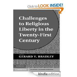Challenges to Religious Liberty in the Twenty First Century Gerard V 