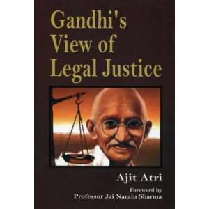  Gandhis View of Legal Justice (9788176299046) Ajit Atri 