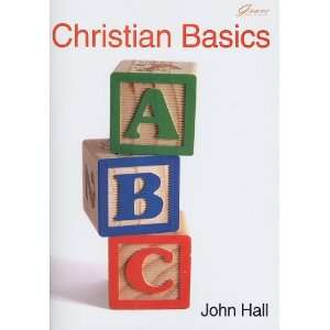  Christian Basics (9780946462766): John Hall: Books