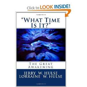 What Time Is It? The Great Awakening Jerry W Hulse, Lorraine W 