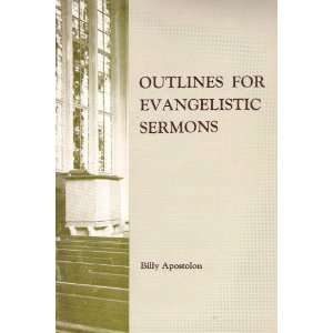  Outlines for Evangelistic Sermons Billy Apostolon Books