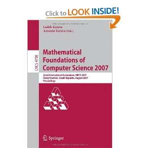 Mathematical Foundations of Computer Science 2007: 32nd International 