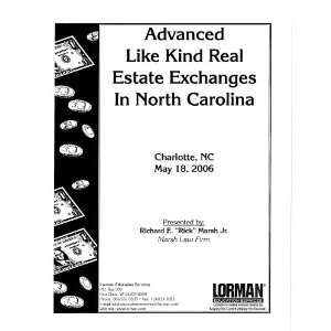  Advanced Like Kind Real Estate Exchanges Richard E.  Rick 