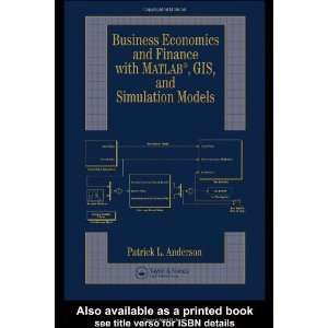  Business, Economics, and Finance with Matlab, GIS, and 