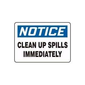  NOTICE CLEAN UP SPILLS IMMEDIATELY 10 x 14 Aluminum Sign 