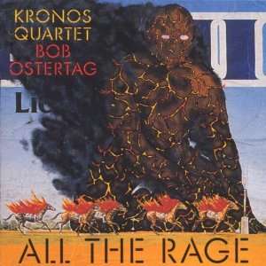    Bob Ostertag All the Rage Bob Ostertag, Kronos Quartet Music