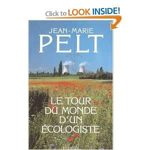   Tour du monde dun écologiste (9782213024936) Jean Marie Pelt Books
