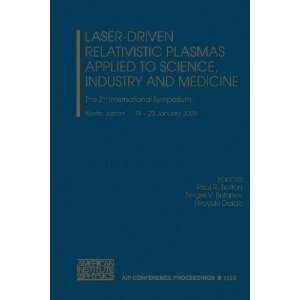  Laser Driven Relativistic Plasmas Applied to Science 