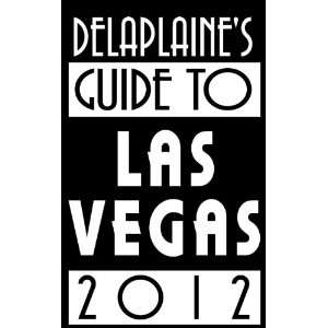  Delaplaines 2012 Guide to Las Vegas (9781937855932 