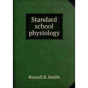  Standard school physiology Russell B. Smith Books