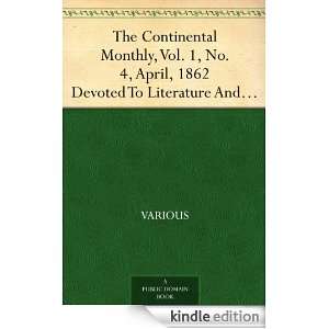 The Continental Monthly, Vol. 1, No. 4, April, 1862 Devoted To 
