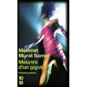  Meurtre dun gigolo (9782264052209): Mehmet Murat Somer 