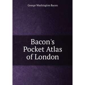 Bacons Pocket Atlas of London George Washington Bacon  