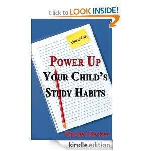Power Up Your Childs Study Habits: A Parents Guide: Rachel Becker 