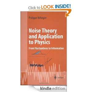 Noise Theory and Application to Physics From Fluctuations to 