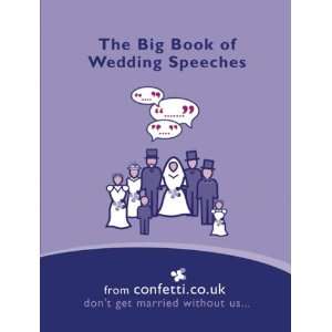   : Big Book of Weddingspeeches (9781840914320): Confetti.Co.UK: Books