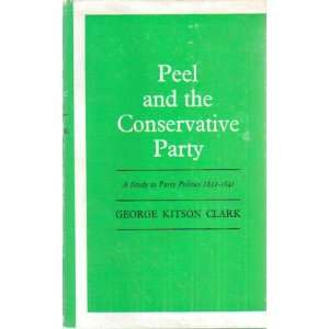  Peel and the Conservative party A study in party politics 