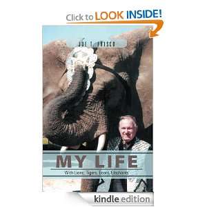 My Life With Lions, Tigers, Bears, Elephants: Joe T. Frisco:  