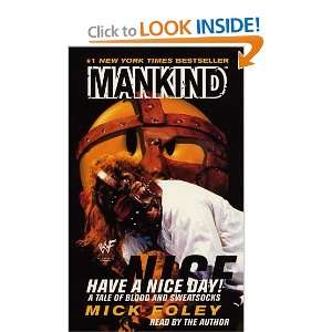    Mankind Have a Nice Day (9780694522187) Mick Foley Books