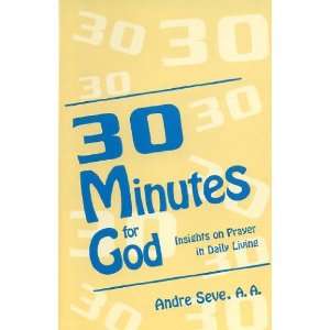  30 Minutes for God Insights on Prayer in Daily Living 