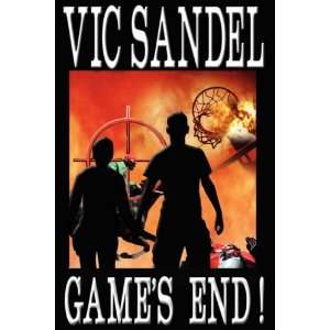  Games End (9781595268105) Vic Sandel Books