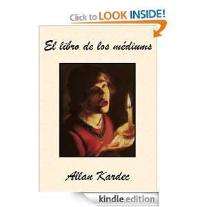 El libro de los médiums (Spanish Edition): Allan Kardec:  