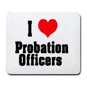  I Love/Heart Probation Officers Mousepad: Office Products