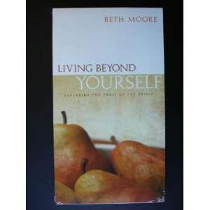 Beth Moore Living Beyond Yourself Exploring the Fruit of the Spirit 