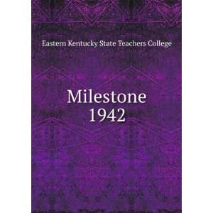    Milestone. 1942 Eastern Kentucky State Teachers College Books